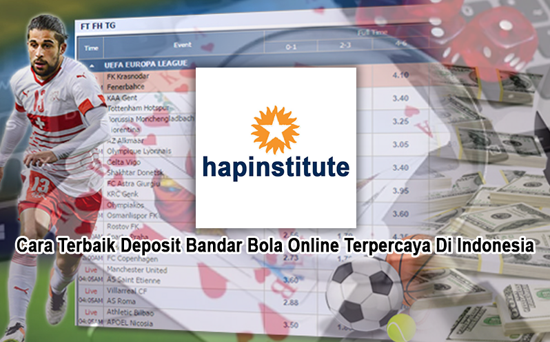 Cara Terbaik Deposit Bandar Bola Online Terpercaya Di Indonesia
